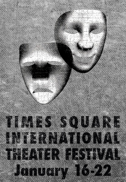 What makes The Times Square International Theater Festival special ... - tsitf1